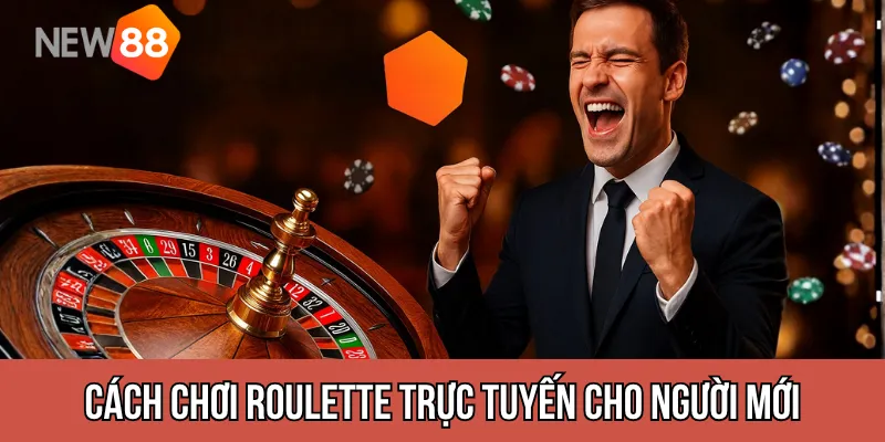 Cách chơi Roulette Trực Tuyến cho người mới